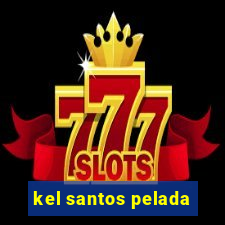 kel santos pelada